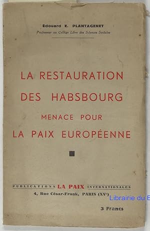 La restauration des Habsbourg Menace pour la paix européenne