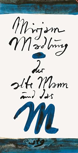 Seller image for Mirjam Madlung: Der alte Mann und das M. Signiert for sale by St. Gertrude Galerie und Verlag GmbH