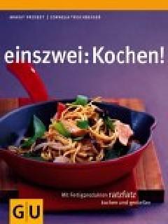 Kochen! Mit Fertigprodukten ratzfatz kochen und genießen