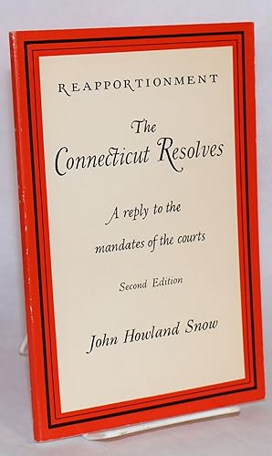 Reapportionment; the Connecticut resolves. A reply to the mandates of the courts. Second edition