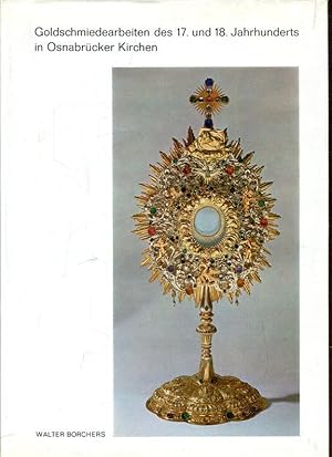 Seller image for Goldschmiedearbeiten des 17. und 18. Jahrhunderts in Osnabrcker Kirchen. for sale by Antiquariat am Flughafen