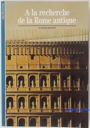 Seller image for A la recherche de la Rome antique for sale by Librairie du Bassin