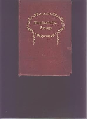 Imagen del vendedor de Musikalische Essays Mit einem Beethovenbilde von Wilhelm Haller, dem Bilde Sigrid Arnoldsons und einer bisher unverffentlichten Mazurka Chopins a la venta por Windau Antiquariat