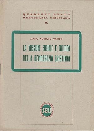 Immagine del venditore per LA MISSIONE SOCIALE E POLITICA DELLA DEMOCRAZIA CRISTIANA venduto da Arca dei libri di Lorenzo Casi