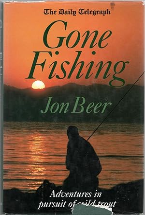 Immagine del venditore per The Daily Telegraph Gone Fishing. Adventures in Pursuit of Wild Trout venduto da Christison Rare Books, IOBA SABDA