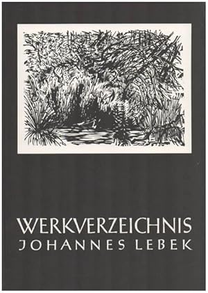 Werkverzeichnis Johannes Lebek. [Signiert/ nummeriert] Der Jahre 1922 - 1980. Bearbeitet und hera...