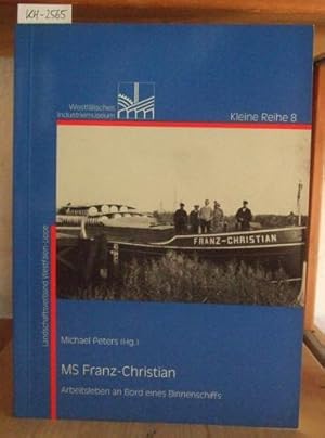 Bild des Verkufers fr MS Franz-Christian. Arbeitsleben an Bord eines Binnenschiffs. zum Verkauf von Versandantiquariat Trffelschwein