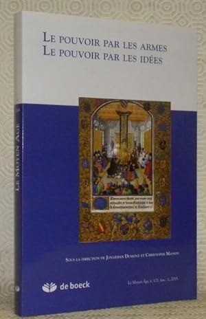 Imagen del vendedor de Le pouvoir par les armes. Le pouvoir par les ides. Le Moyen ge. Revue d'histoire et de philologie. 1 / 2015, Tome CXXI. a la venta por Bouquinerie du Varis