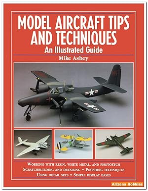 Model Aircraft Tips and Techniques: An Illustrated Guide