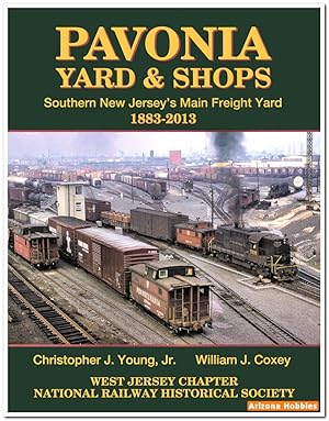 Seller image for Pavonia Yard and Shops: Southern New Jersey's Main Freight Yard 1883-2013 for sale by Arizona Hobbies LLC