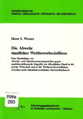 Bild des Verkufers fr Die Abwehr staatlicher Wettbewerbseinflsse. Eine Darstellung von Abwehr- und Schadensersatzansprchen gegen marktbeeinflussende Eingriffe der ffentlichen Hand in die private Wirtschaft und in die Wettbewerbsverhltnisse zwischen nicht ffentlich-rechtlichen Marktteilnehmern. zum Verkauf von Antiquariat Jenischek