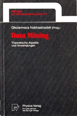 Data Mining. Theoretische Aspekte und Anwendungen.