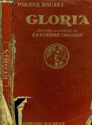 Imagen del vendedor de GLORIA - HISTOIRE ILLUSTREE DE LA GUERRE 1914-1918 a la venta por Le-Livre