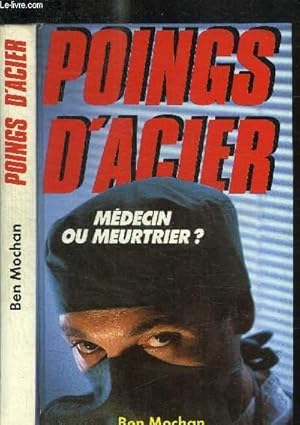 Image du vendeur pour POINGS D'ACIER - MEDECIN OU MEURTRIER ? mis en vente par Le-Livre