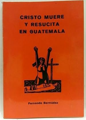 Seller image for Cristo Muere Y Resucita En Guatemala for sale by SalvaLibros