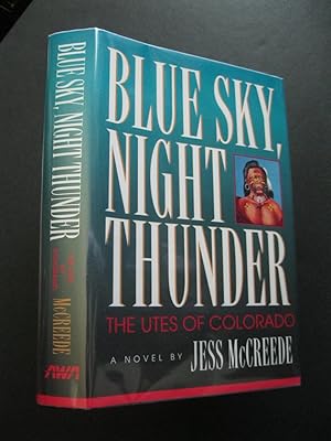 Seller image for BLUE SKY, NIGHT THUNDER The Utes Of Colorado for sale by The Book Scot