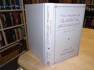 The Makers of Classical Archaeology: A Reference Work