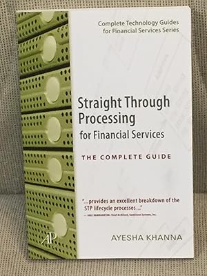 Straight Through Processing for Financial Services, the Complete Guide