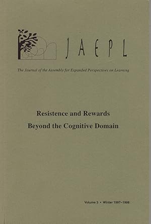 Bild des Verkufers fr Resistance and Rewards: Beyond the Cognitive Domain (The Journal of the Assembly for Expanded Perspectives on Learning (JAEPL), Volume 3, Winter 1997--1998) zum Verkauf von Diatrope Books