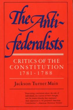The Anti Federalists: Critics of the Constitution, 1781-1788 (The Norton library, N760)