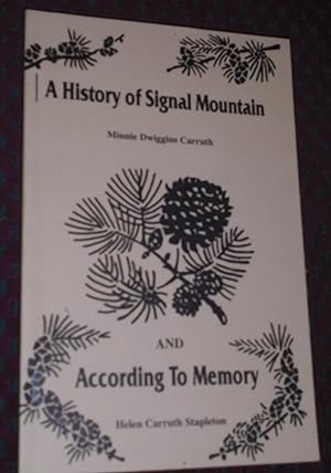 Bild des Verkufers fr A History of Signal Mountain and According to Memory zum Verkauf von Pensees Bookshop