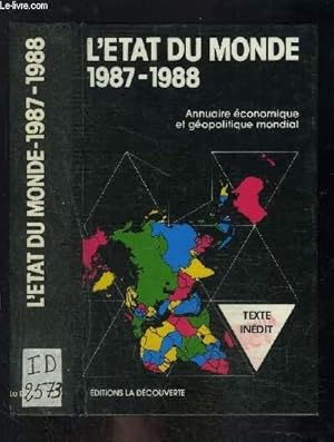 Bild des Verkufers fr L ETAT DU MONDE- 1987-1988 - ANNUAIRE ECONOMIQUE ET GEOPOLITIQUE MONDIAL zum Verkauf von Le-Livre