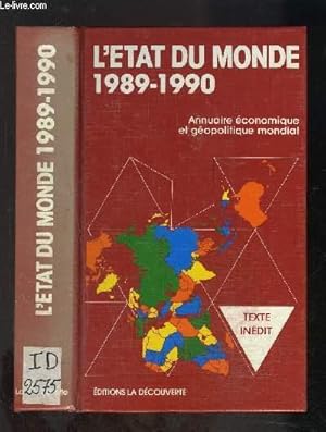 Bild des Verkufers fr L ETAT DU MONDE- 1989-1990 - ANNUAIRE ECONOMIQUE ET GEOPOLITIQUE MONDIAL zum Verkauf von Le-Livre