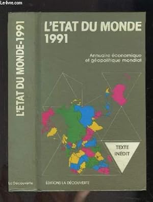 Bild des Verkufers fr L ETAT DU MONDE- 1991 - ANNUAIRE ECONOMIQUE ET GEOPOLITIQUE MONDIAL zum Verkauf von Le-Livre