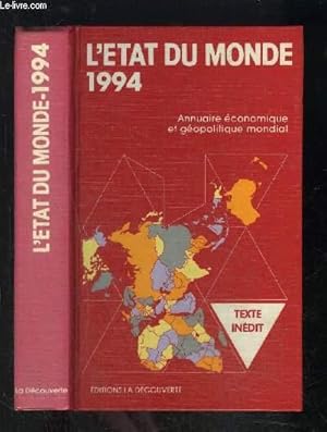 Bild des Verkufers fr L ETAT DU MONDE- 1994 - ANNUAIRE ECONOMIQUE ET GEOPOLITIQUE MONDIAL zum Verkauf von Le-Livre