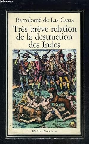 Bild des Verkufers fr TRES BREVE RELATION DE LA DESTRUCTION DES INDES- N6 zum Verkauf von Le-Livre