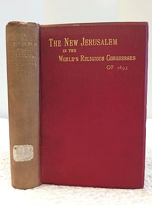 Seller image for THE NEW JERUSALEM IN THE WORLD'S RELIGIOUS CONGRESSES OF 1893 for sale by Kubik Fine Books Ltd., ABAA