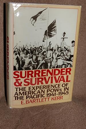 Surrender and Survival; The Experience of Ameican POWs in the Pacific 1941-1945