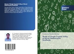 Imagen del vendedor de Study of Single Crystal X-Ray of Novel Heterocyclic Scaffolds a la venta por AHA-BUCH GmbH