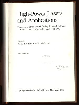 Seller image for High-Power Lasers and Applications. Proceedings of the Fourth Colloquium on Electronic Transition Lasers in Munich, June 20-22, 1977. for sale by Antiquariat Bookfarm