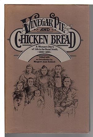 Bild des Verkufers fr VINEGAR PIE AND CHICKEN BREAD: A Woman's Diary of Life in the Rural South, 1890-91. zum Verkauf von Bookfever, IOBA  (Volk & Iiams)