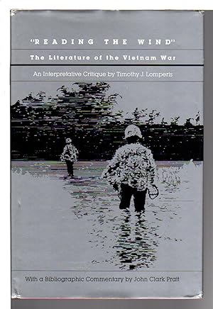 Bild des Verkufers fr READING THE WIND" The Literature of the Vietnam War. An Interpretive Critique with a Bibliographic Commentary. zum Verkauf von Bookfever, IOBA  (Volk & Iiams)