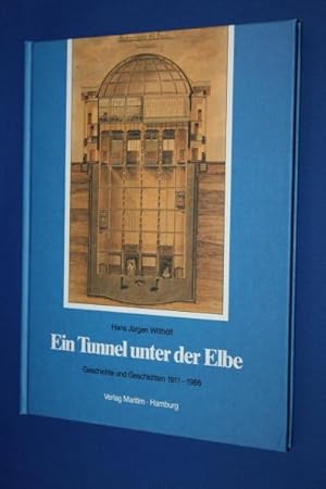 Ein Tunnel unter der Elbe. Geschichte und Geschichten 1911 - 1986.