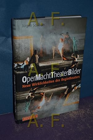 Bild des Verkufers fr OperMachtTheaterBilder : neue Wirklichkeiten des Regietheaters. hrsg. von Jrgen Schlder zum Verkauf von Antiquarische Fundgrube e.U.