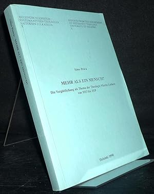 Seller image for Mehr als ein Mensch? Die Vergttlichung als Thema der Theologie Martin Luthers von 1513 bis 1519. Von Simo Peura. (= Reports from the Department of Systematic Theology. University of Helsinki, Band 10). for sale by Antiquariat Kretzer