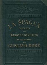 Immagine del venditore per Viaggio in ISPAGNA del Barone Carlo Davillier illustrata da oltre 300 disegni di Gustavo Dor venduto da Libri Antichi e Rari di A. Castiglioni