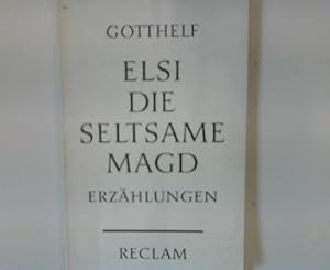 Bild des Verkufers fr Elsi die seltsame Magd. zum Verkauf von books4less (Versandantiquariat Petra Gros GmbH & Co. KG)