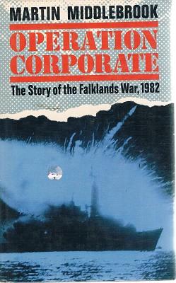 Seller image for Operation Corporate: The Story Of The Falklands War. 1982 for sale by Marlowes Books and Music