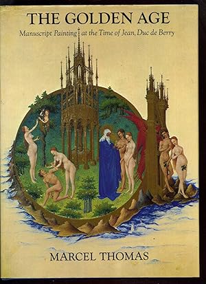 The Golden Age: Manuscript Painting at the Time of Jean, Duc De Berry