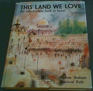 Bild des Verkufers fr This land we love;: An affectionate look at Israel zum Verkauf von Chapter 1