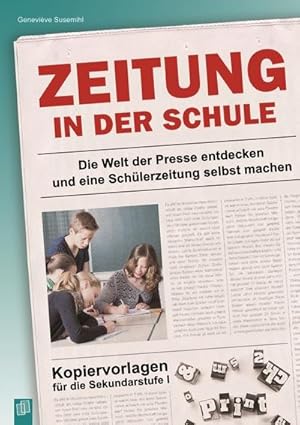 Bild des Verkufers fr Zeitung in der Schule : Die Welt der Presse entdecken und eine Schlerzeitung selbst machen. Kopiervorlagen fr die Sekundarstufe I zum Verkauf von AHA-BUCH GmbH