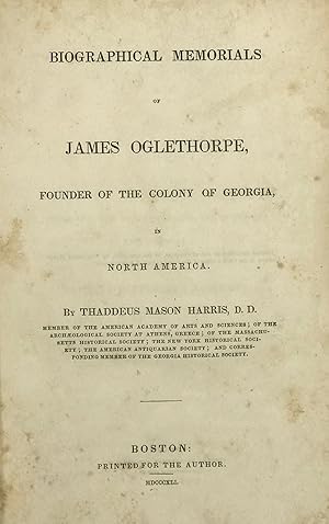 Imagen del vendedor de BIOGRAPHICAL MEMORIALS OF JAMES OGLETHORPE, FOUNDER OF THE COLONY OF GEORGIA IN NORTH AMERICA a la venta por Bartleby's Books, ABAA