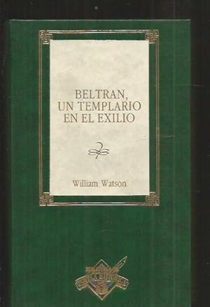 Imagen del vendedor de BELTRAN, UN TEMPLARIO EN EL EXILIO a la venta por Desvn del Libro / Desvan del Libro, SL