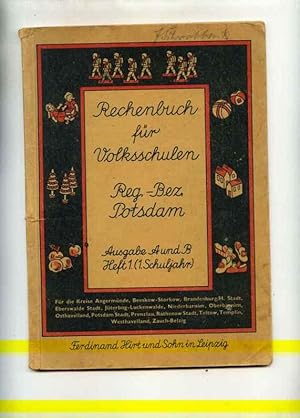 Rechenbuch für Volksschulen Reg. Bez. Potsdam. Ausgabe A und B Heft 1 ( 1.Schuljahr )