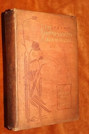 THE AUTOBIOGRAPHY OF A VETERAN 1807-1893