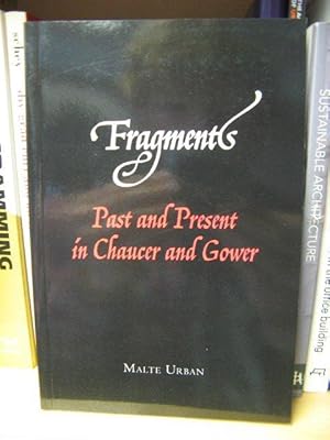 Bild des Verkufers fr Fragments: Past and Present in Chaucer and Gower zum Verkauf von PsychoBabel & Skoob Books